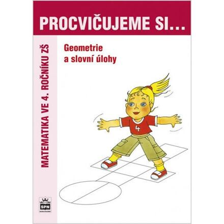 Procvičujeme si - Geometrie a slovní úlohy 4. ročník SPN - pedagog. nakladatelství