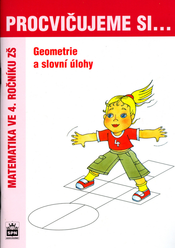 Procvičujeme si - Geometrie a slovní úlohy 4. ročník SPN - pedagog. nakladatelství