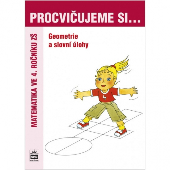 Procvičujeme si - Geometrie a slovní úlohy 4. ročník SPN - pedagog. nakladatelství