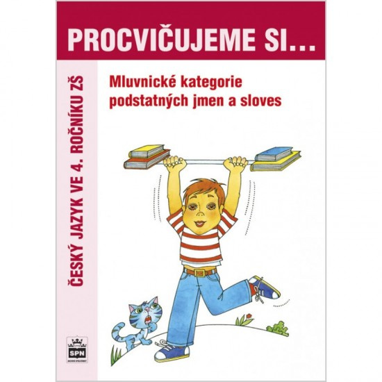 Procvičujeme si mluvnické významy podstatných jmen a sloves pro 4. r. ZŠ SPN - pedagog. nakladatelství