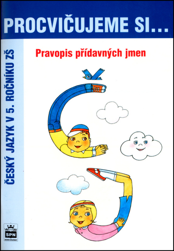 Procvičujeme si Pravopis přídavných jmen SPN - pedagog. nakladatelství