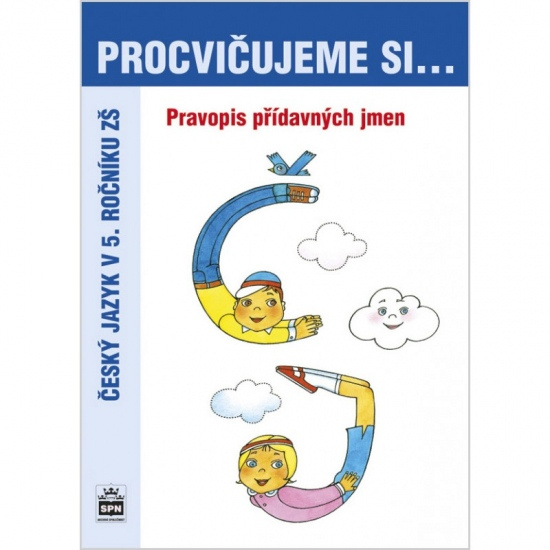 Procvičujeme si Pravopis přídavných jmen SPN - pedagog. nakladatelství