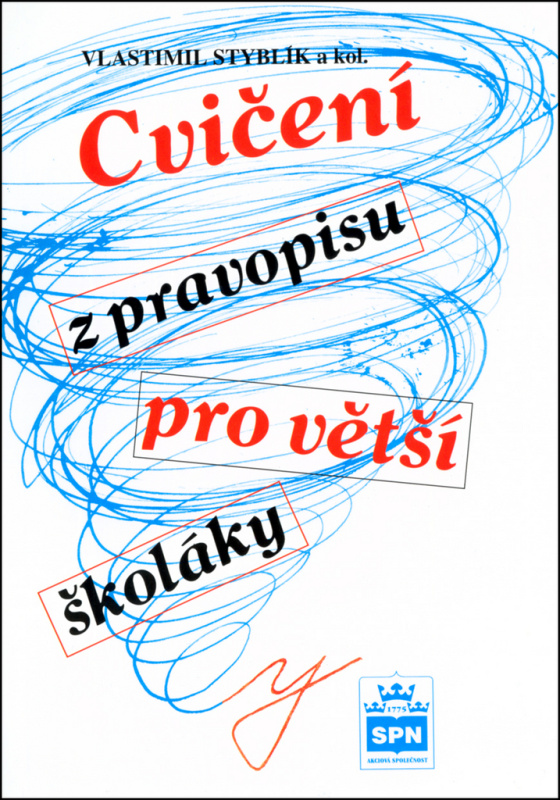 Cvičení z pravopisu pro větší školáky - Vlastimil Styblík, kol.