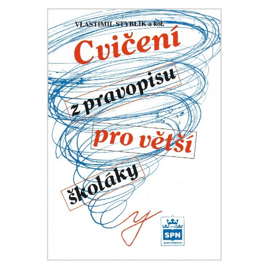 Cvičení z pravopisu pro větší školáky - Vlastimil Styblík, kol.
