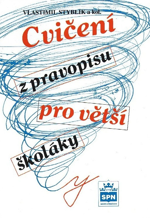 Cvičení z pravopisu pro větší školáky - Vlastimil Styblík, kol.