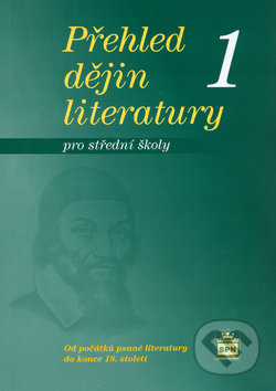 Přehled dějin literatury 1 pro střední školy SPN - pedagog. nakladatelství