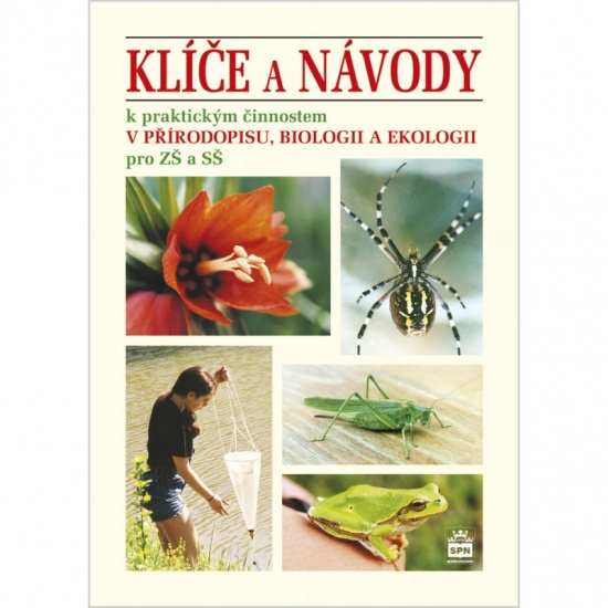 Klíče a návody pro přírodopis, biologii a ekologii SPN - pedagog. nakladatelství