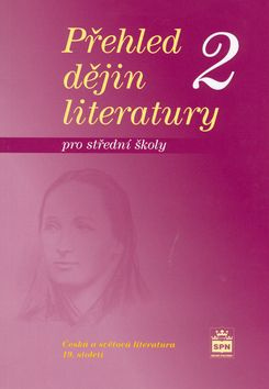 Přehled dějin literatury 2 pro střední školy SPN - pedagog. nakladatelství