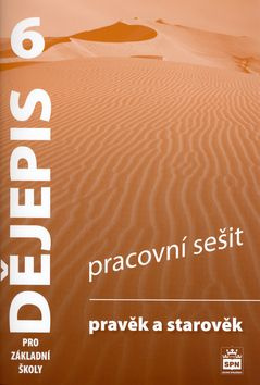 Dějepis 6.r. ZŠ, pravěk a starověk - pracovní sešit