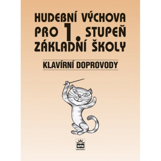 Hudební výchova pro 1. stupeň základní školy Klavírní doprovody SPN - pedagog. nakladatelství