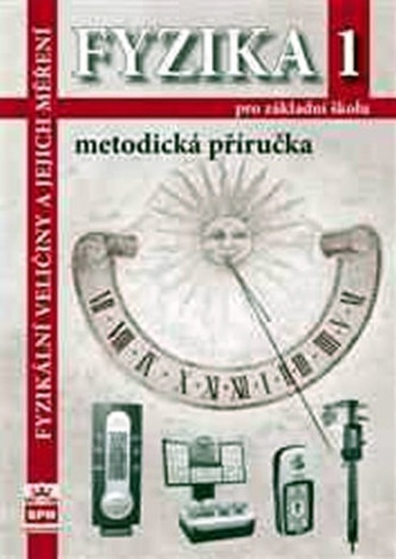 Fyzika 1 pro ZŠ Metodická příručka SPN - pedagog. nakladatelství