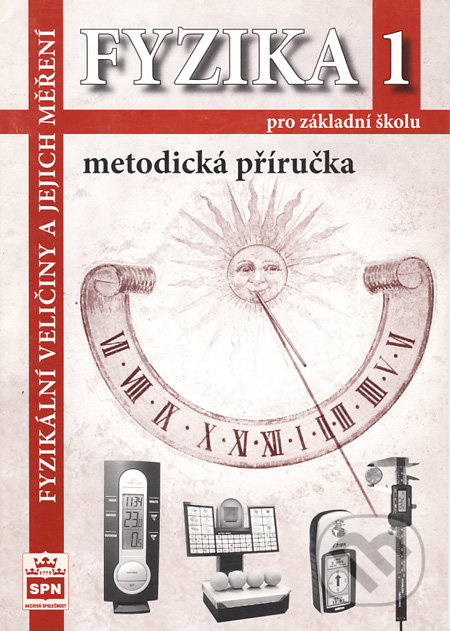 Fyzika 1 pro ZŠ Metodická příručka SPN - pedagog. nakladatelství