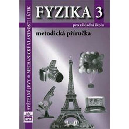 Fyzika 3 pro základní školy Metodická příručka SPN - pedagog. nakladatelství