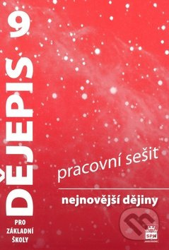 Dějepis 9 pro základní školy Nejnovější dějiny Pracovní sešit SPN - pedagog. nakladatelství