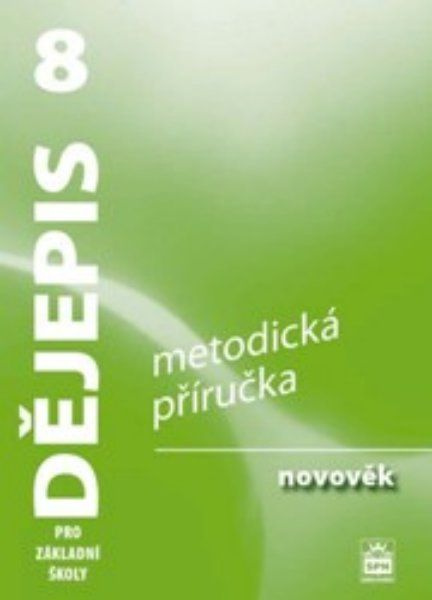 Dějepis 8 pro základní školy Novověk - metodická příručka SPN - pedagog. nakladatelství