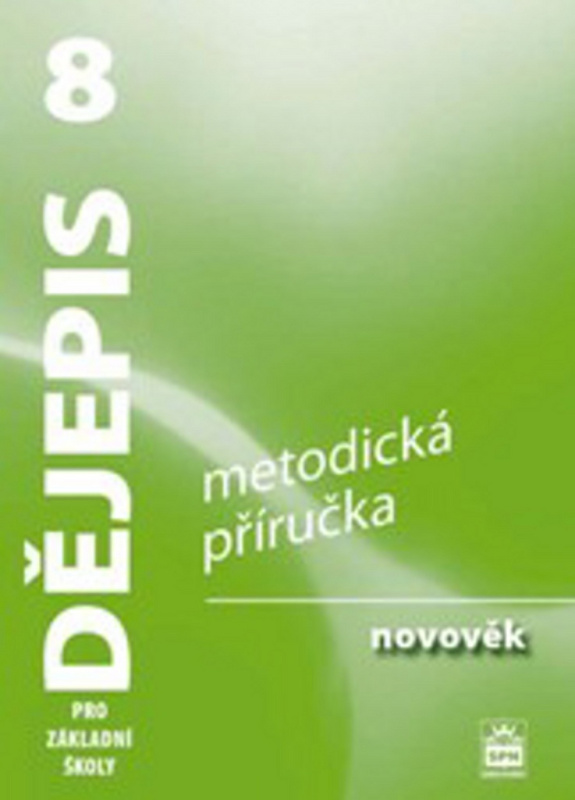 Dějepis 8 pro základní školy Novověk - metodická příručka SPN - pedagog. nakladatelství