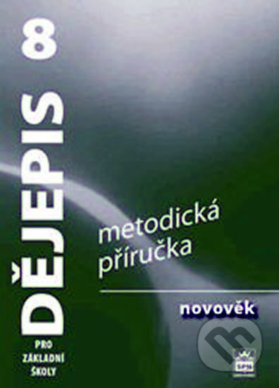 Dějepis 8 pro základní školy Novověk - metodická příručka SPN - pedagog. nakladatelství