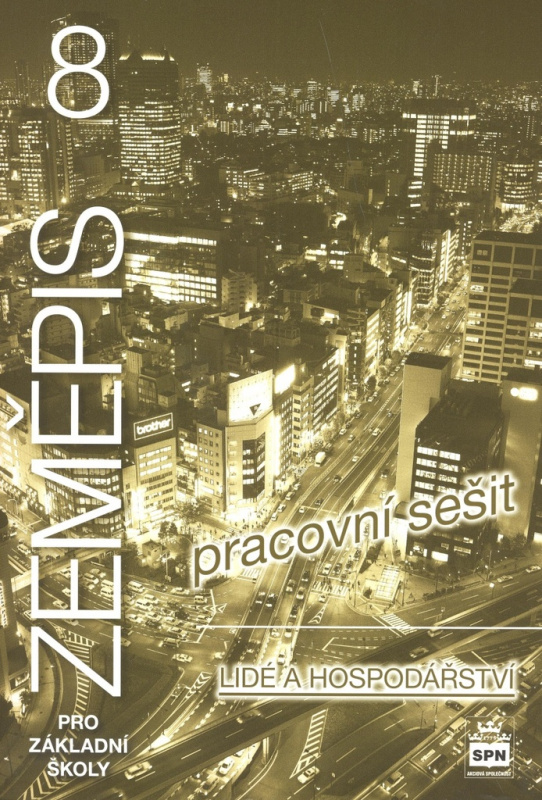 Zeměpis 8 pro základní školy Lidé a hospodářství Pracovní sešit SPN - pedagog. nakladatelství