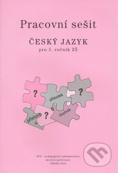 Český jazyk 5 pro základní školy Pracovní sešit SPN - pedagog. nakladatelství