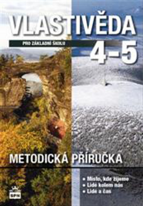 Vlastivěda pro 4. a 5. ročník ZŠ Metodická příručka pro učitele SPN - pedagog. nakladatelství