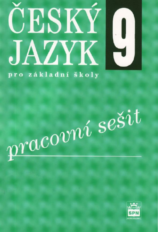 Český jazyk 9 pro základní školy Pracovní sešit SPN - pedagog. nakladatelství