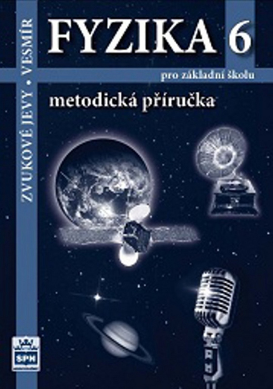 Fyzika 6 pro základní školy Metodická příručka SPN - pedagog. nakladatelství