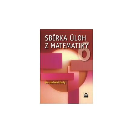 Sbírka úloh z matematiky 6 pro základní školy SPN - pedagog. nakladatelství