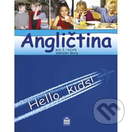 Angličtina pro 3.ročník základní školy Hello, kids! - učebnice SPN - pedagog. nakladatelství