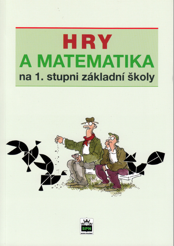 Hry a matematika na 1. stupni základní školy SPN - pedagog. nakladatelství