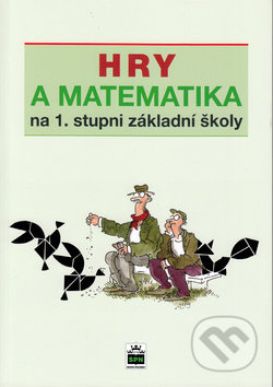 Hry a matematika na 1. stupni základní školy SPN - pedagog. nakladatelství