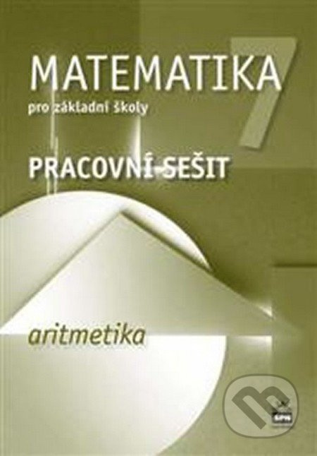 Matematika 7 pro základní školy Aritmetika Pracovní sešit SPN - pedagog. nakladatelství