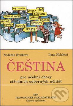 Čeština pro učební obory SOU - Naděžda Kvítková, Ilona Helclová - kniha z kategorie Gymnázia