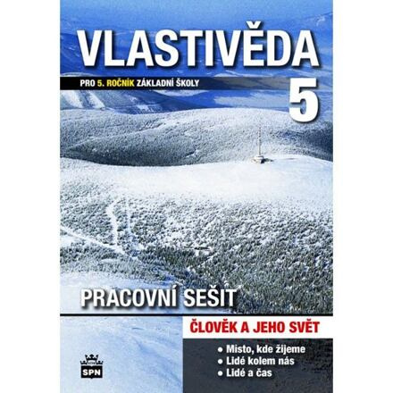Vlastivěda pro 5. ročník základní školy Pracovní sešit SPN - pedagog. nakladatelství