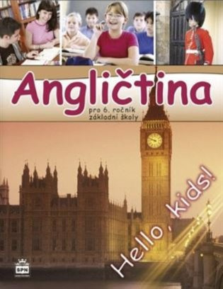 Angličtina pro 6. ročník základní školy Hello, kids! - učebnice SPN - pedagog. nakladatelství