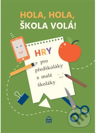 Hola, hola, škola volá! SPN - pedagog. nakladatelství