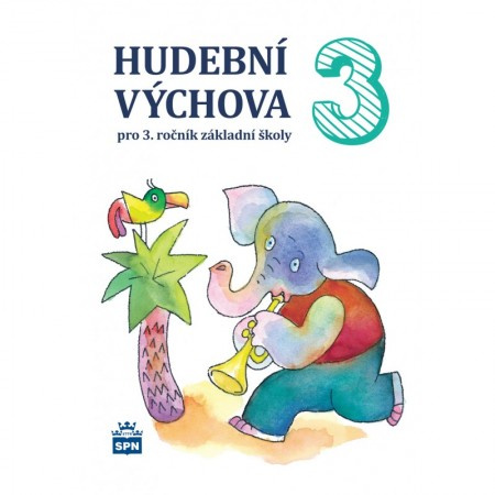 Hudební výchova pro 3. ročník ZŠ - učebnice SPN - pedagog. nakladatelství