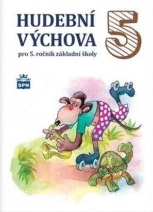 Hudební výchova pro 5. rocník ZŠ - ucebnice SPN - pedagog. nakladatelství
