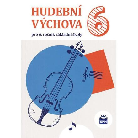 Hudební výchova pro 6. ročník ZŠ SPN - pedagog. nakladatelství