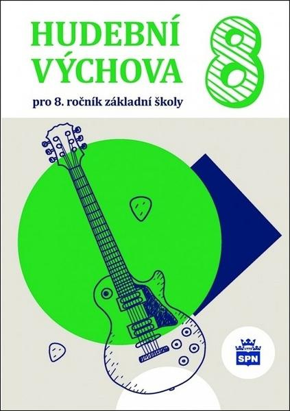 Hudební výchova pro 8. ročník ZŠ SPN - pedagog. nakladatelství