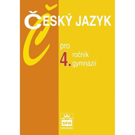 Český jazyk pro 4. ročník gymnázií SPN - pedagog. nakladatelství