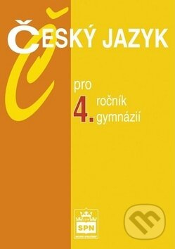 Český jazyk pro 4. ročník gymnázií SPN - pedagog. nakladatelství
