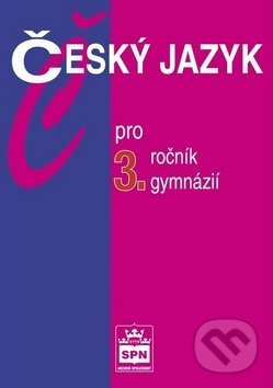 Český jazyk pro 3. ročník gymnázií SPN - pedagog. nakladatelství