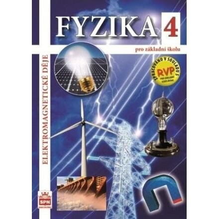 Fyzika 4 pro základní školy - Elektromagnetické děje - Jiří Tesař