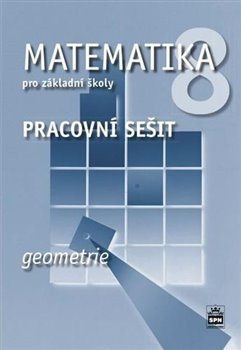 Matematika 8 pro základní školy - Geometrie - Pracovní sešit - Jitka Boušková
