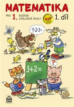 Matematika pro 1 ročník ZŠ 1.díl - Miroslava Čížková Pišlova