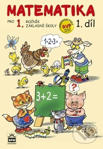 Matematika pro 1 ročník ZŠ 1.díl - Miroslava Čížková Pišlova