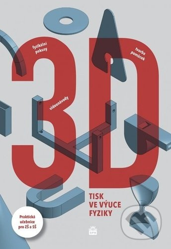 3D tisk ve výuce fyziky SPN - pedagog. nakladatelství