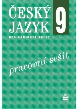 Český jazyk 9 pro základní školy - Pracovní sešit - Eva Hošnová, kol.