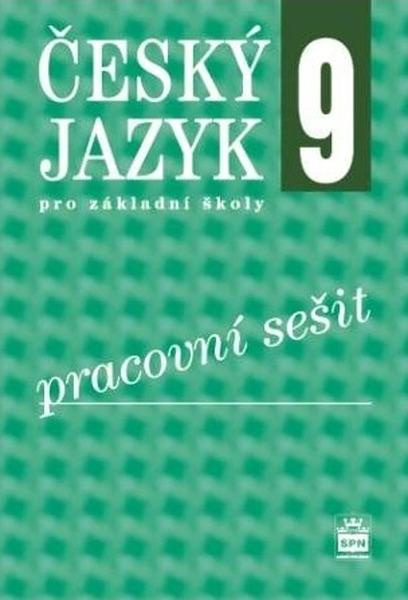 Český jazyk 9 pro základní školy - Pracovní sešit - Eva Hošnová, kol.