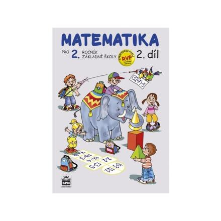 Matematika pro 2 ročník základní školy 2.díl - Miroslava Čížková Pišlova